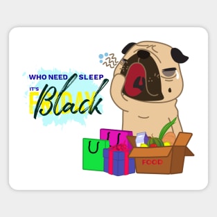 Who need sleep? It's Black Friday Magnet